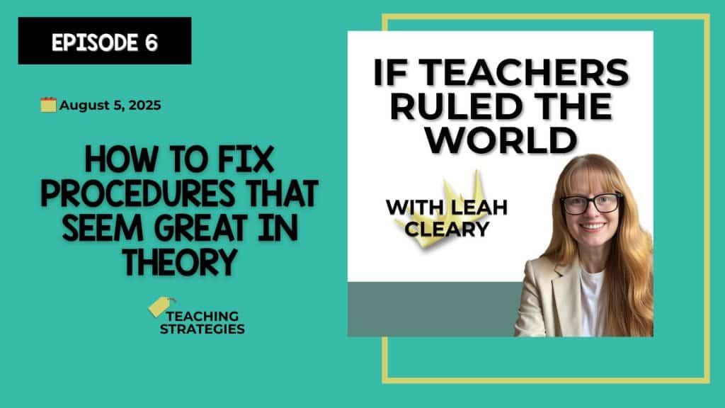 Teachers: not every classroom procedure works. Learn how to fix bad systems, pivot gracefully, and simplify strategies that truly help students.